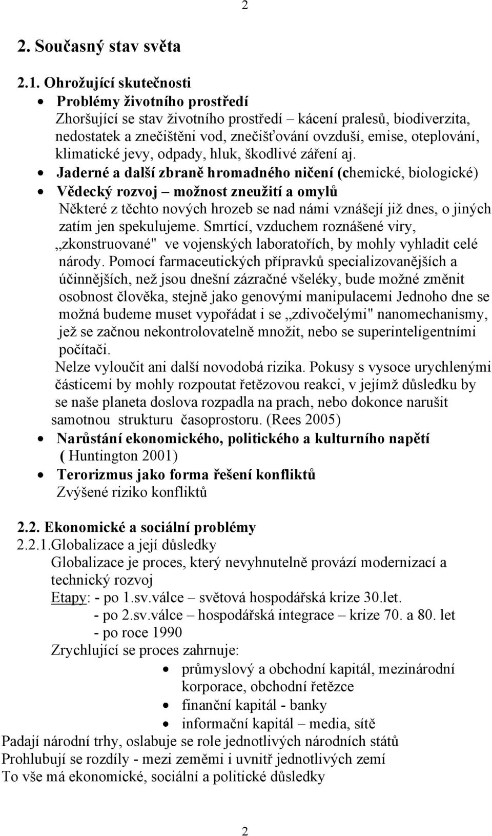 klimatické jevy, odpady, hluk, škodlivé záření aj.