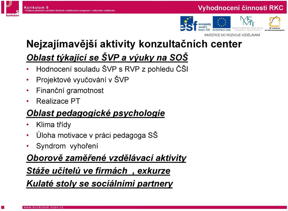 pedagogické psych ologie Klima třídy Úloha motivace v práci pedagoga SŠ Syndrom vyhoření Oborově