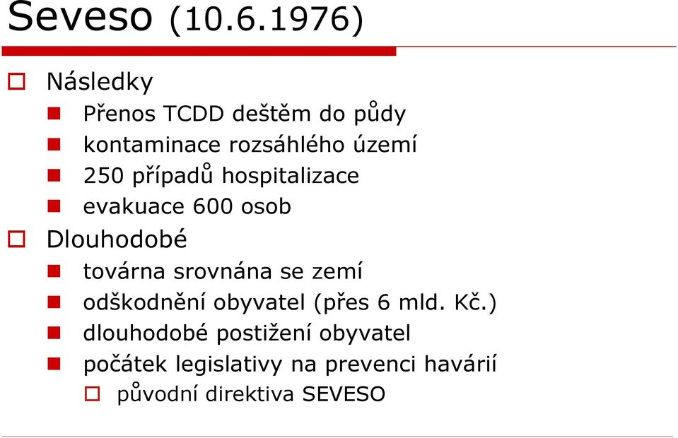 250 případů hospitalizace evakuace 600 osob Dlouhodobé továrna srovnána