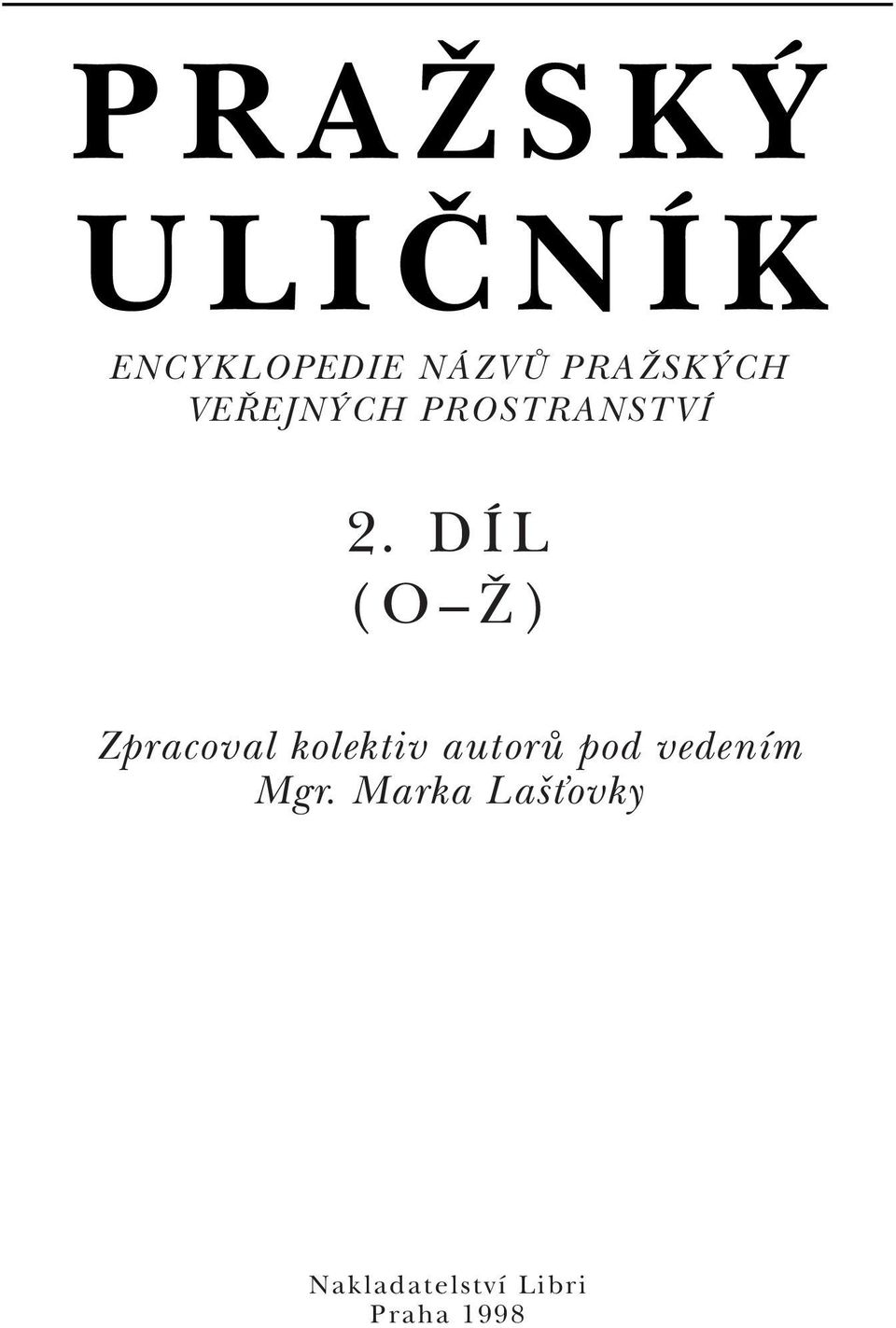 DÍL (O Î) Zpracoval kolektiv autorû pod