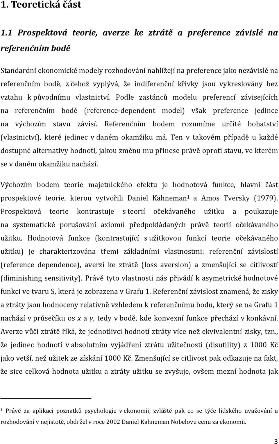 že indiferenční křivky jsou vykreslovány bez vztahu k původnímu vlastnictví.