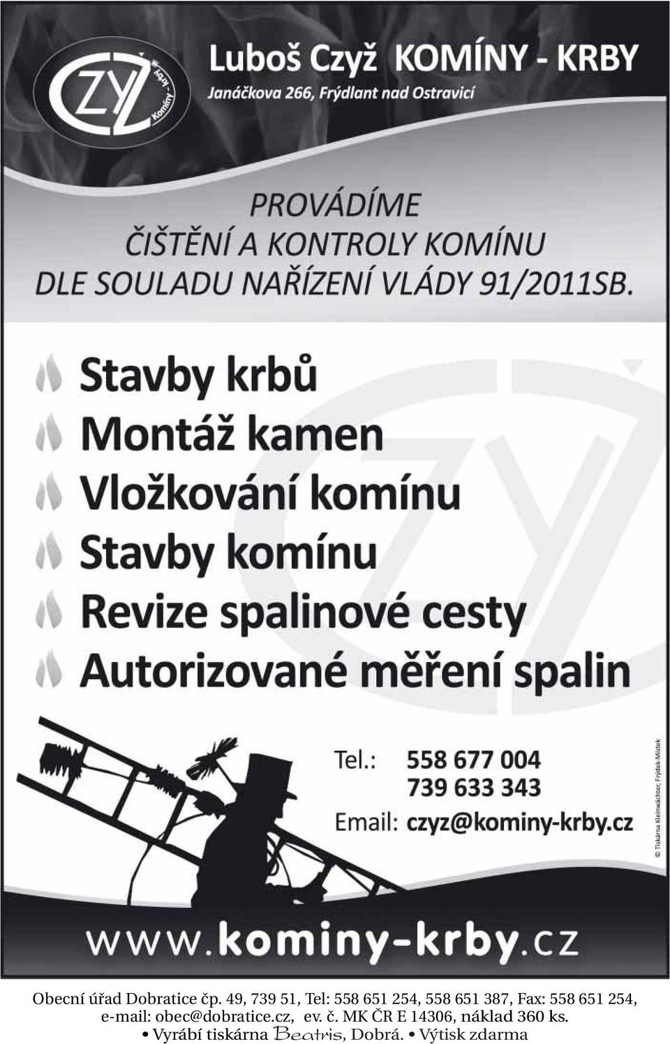 558 651 254, e-mail: obec@dobratice.cz, ev. č.