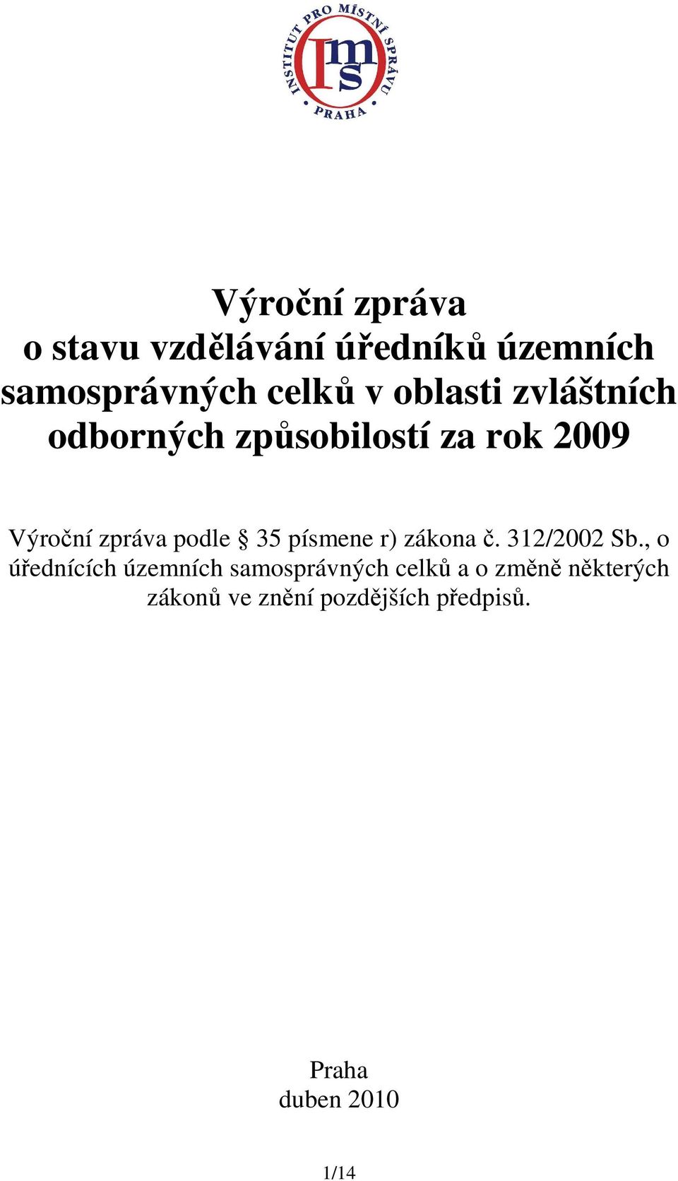 35 písmene r) zákona č. 312/2002 Sb.