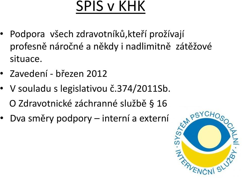 Zavedení - březen 2012 V souladu s legislativou č.374/2011sb.