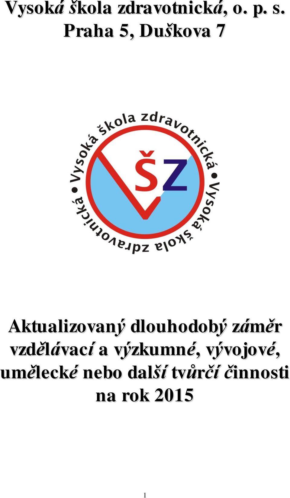 dlouhodobý záměr vzdělávací a výzkumné,