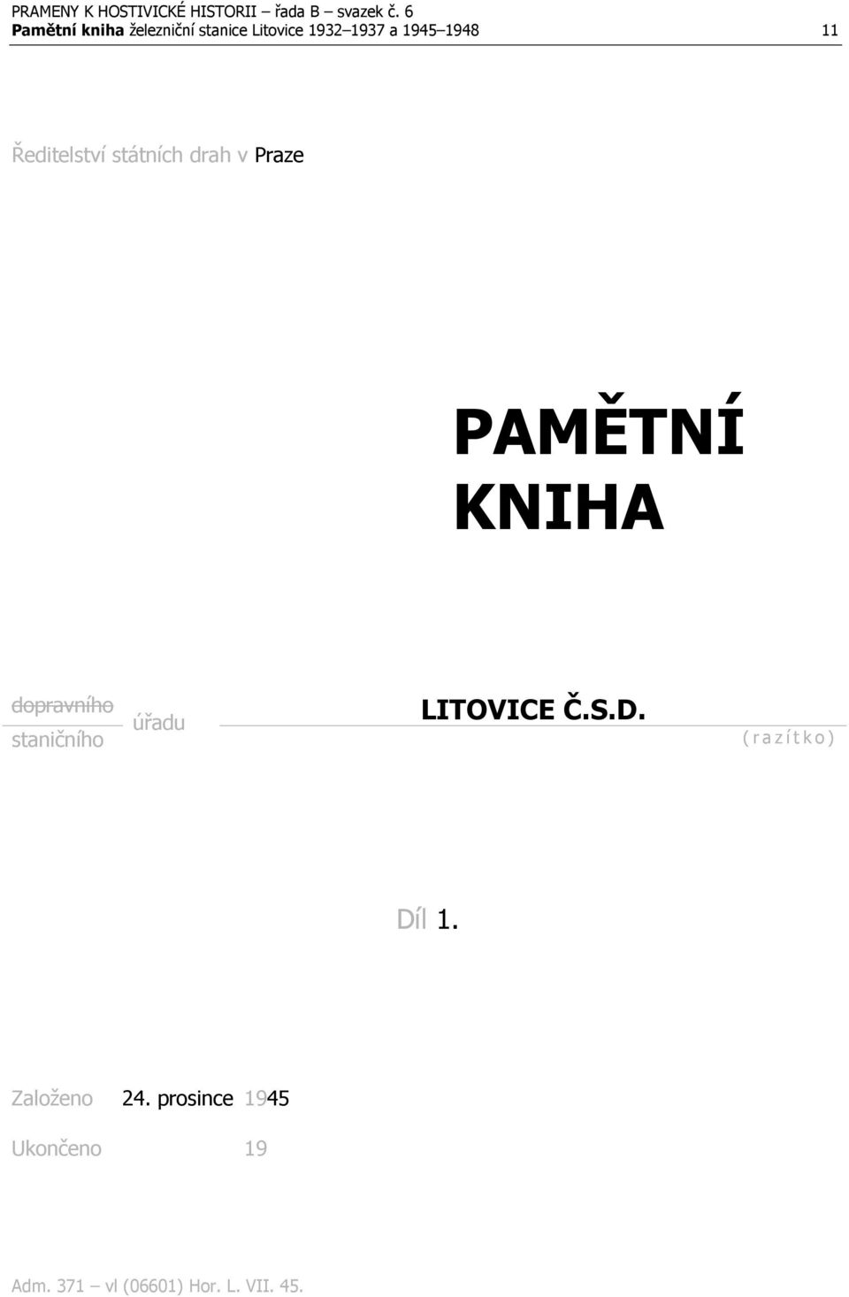 D. dopravního úřadu staničního ( r a z í t k o ) Díl 1.