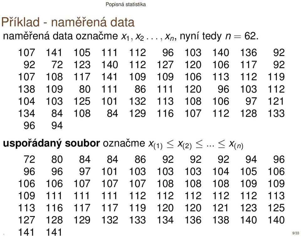 112 104 103 125 101 132 113 108 106 97 121 134 84 108 84 129 116 107 112 128 133 96 94 uspořádaný soubor označme x (1) x (2).