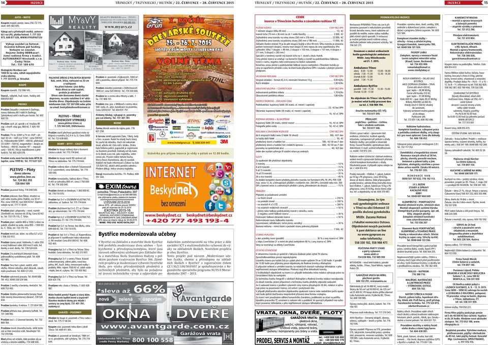 Nejsme žádný BBBBazar! Jsme rodinná firma s tradicí. AUTOMARKET Nieslanik s.r.o. Český Těšín Tel.: 731 189 670 Ekologická likvidace aut 1000 Kč na ruku, odtah nepojízdného vraku zdarma. T. 777 333 973, p.