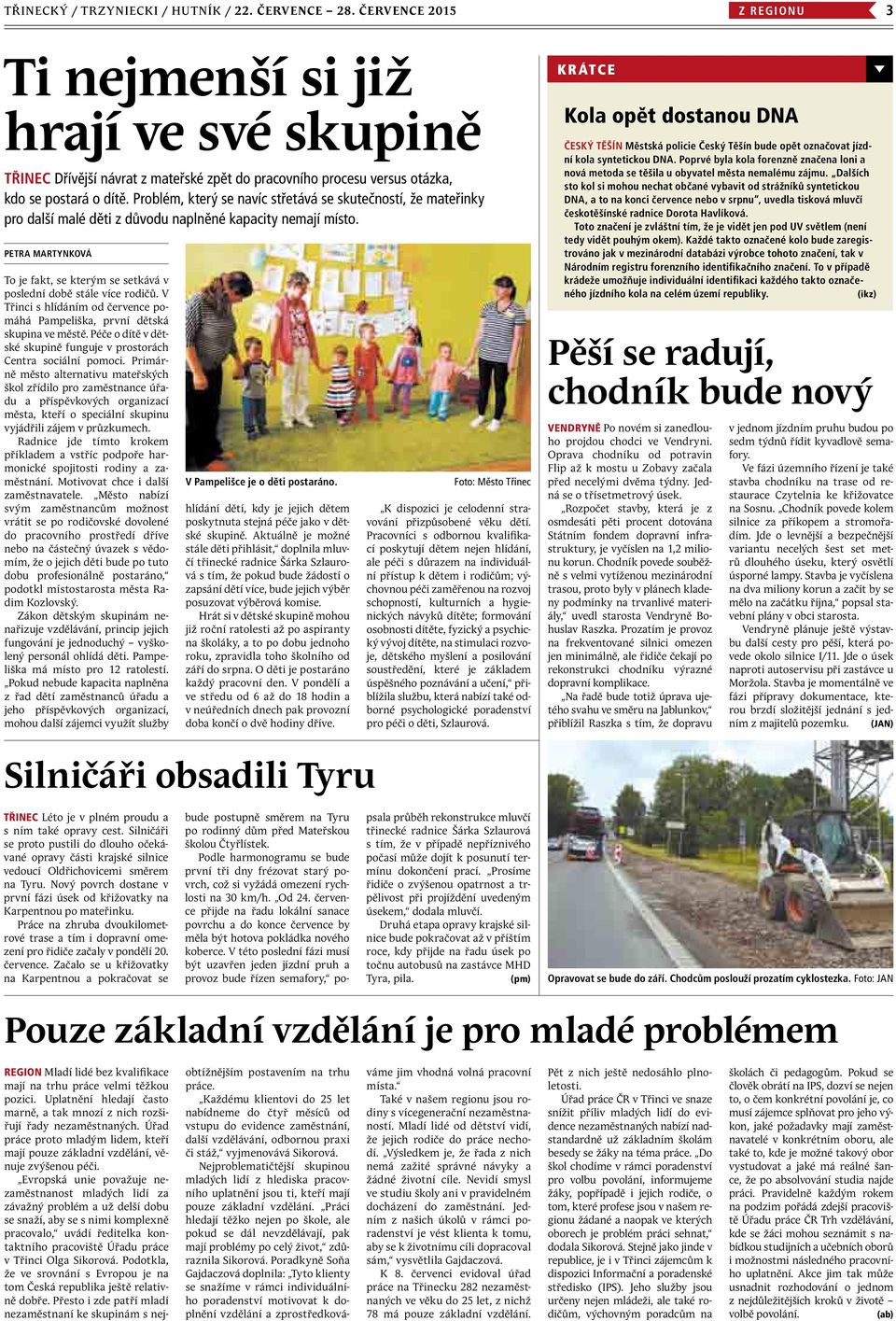 Problém, který se navíc střetává se skutečností, že mateřinky pro další malé děti z důvodu naplněné kapacity nemají místo.