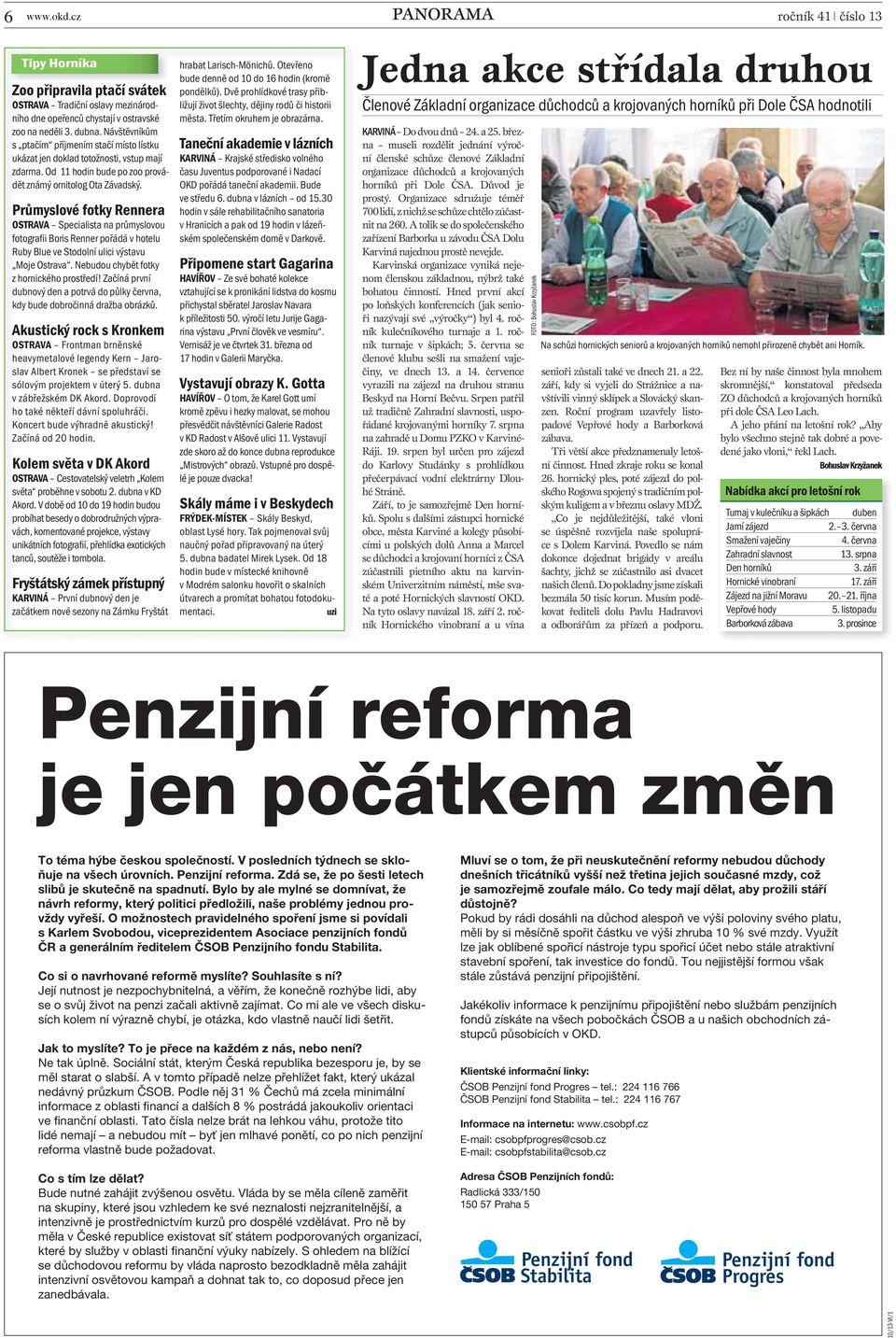 Průmyslové fotky Rennera OSTRAVA Specialista na průmyslovou fotografii Boris Renner pořádá v hotelu Ruby Blue ve Stodolní ulici výstavu Moje Ostrava. Nebudou chybět fotky z hornického prostředí!