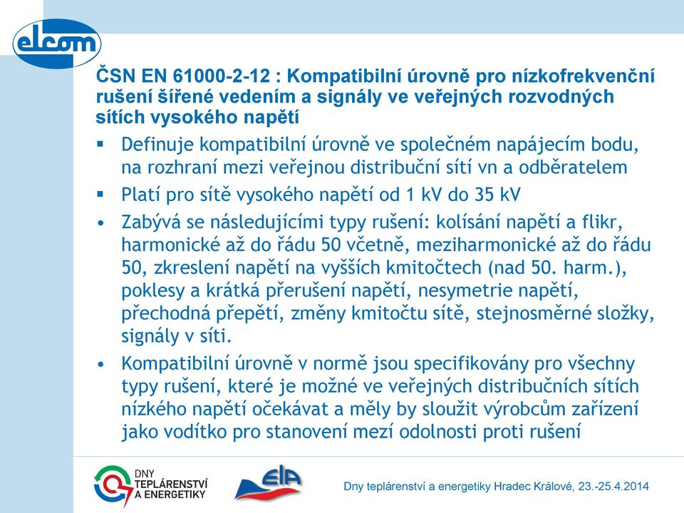 meziharmonické až do řádu 50, zkreslení napětí na vyšších kmitočtech (nad 50. harm.