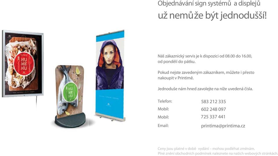 Jednoduše nám hned zavolejte na níže uvedená čísla.