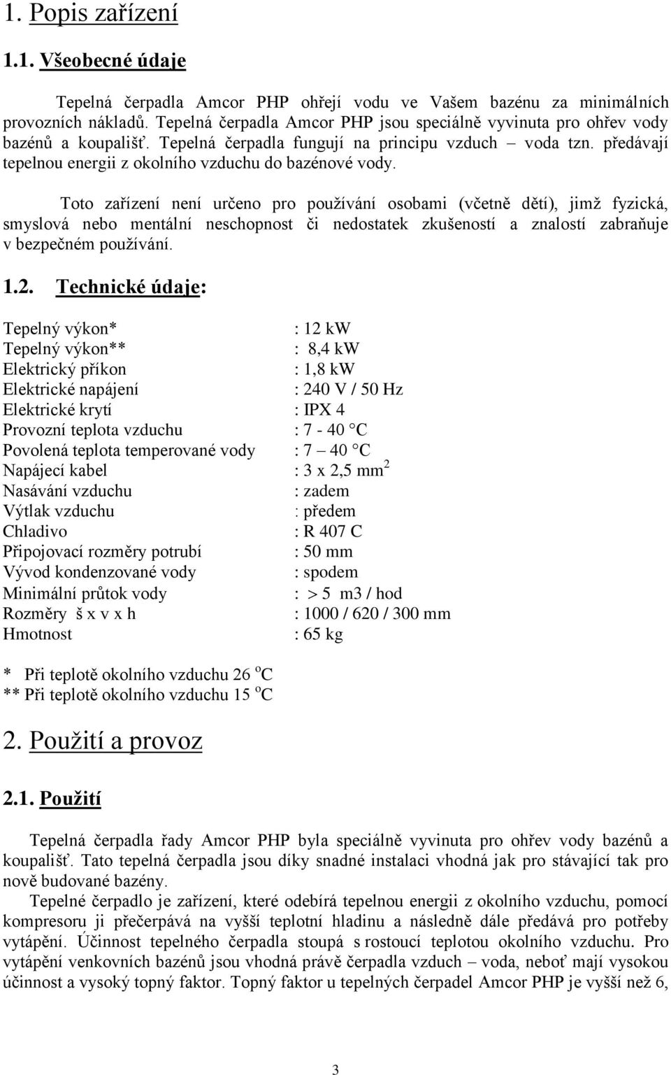 předávají tepelnou energii z okolního vzduchu do bazénové vody.