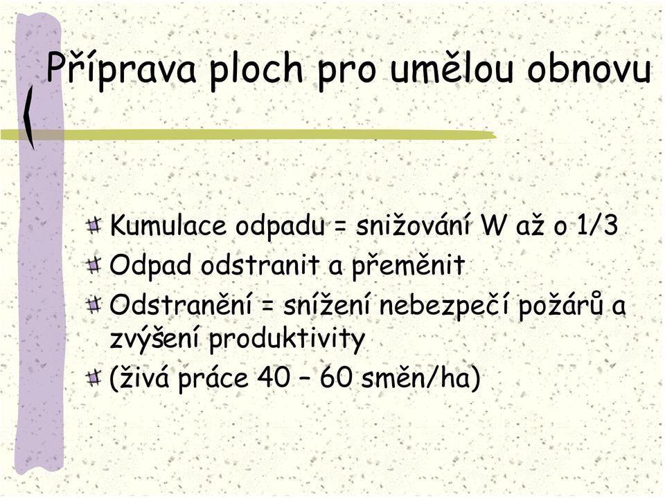 a přeměnit Odstranění = snížení nebezpečí