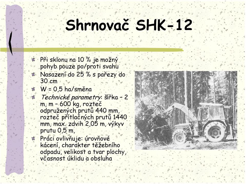 prutů 440 mm, rozteč přítlačných prutů 1440 mm, max.