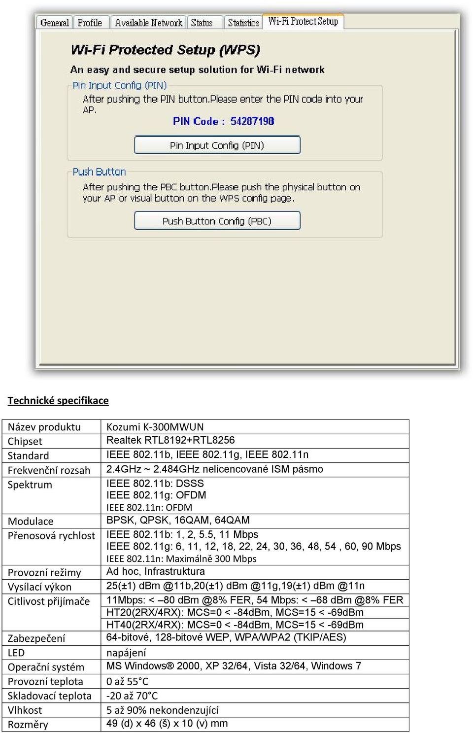 11g: 6, 11, 12, 18, 22, 24, 30, 36, 48, 54, 60, 90 Mbps IEEE 802.