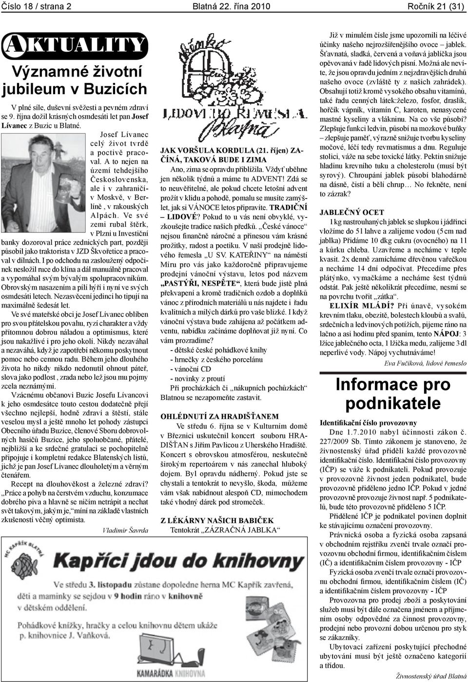A to nejen na území tehdejšího Československa, ale i v zahraničív Moskvě, v Berlíně, v rakouských Alpách.
