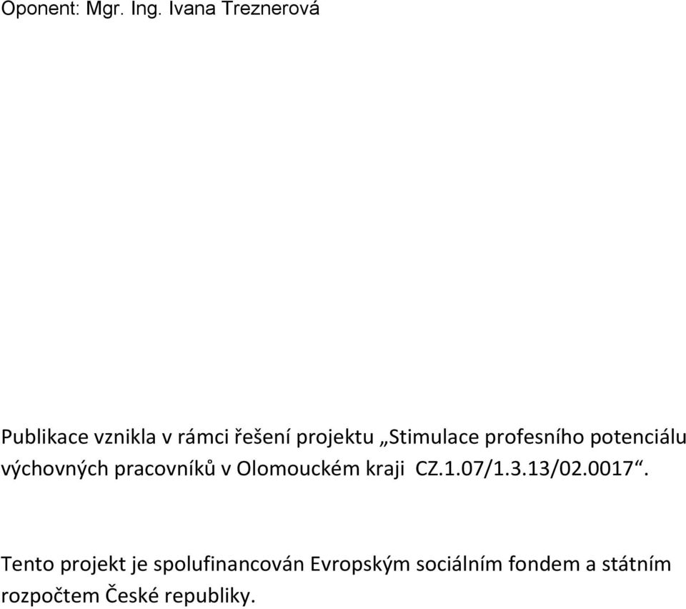 Stimulace profesního potenciálu výchovných pracovníků v Olomouckém