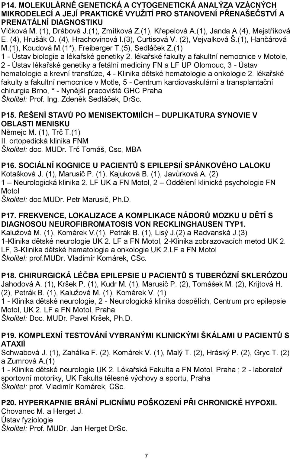 (1) 1 - Ústav biologie a lékařské genetiky 2.