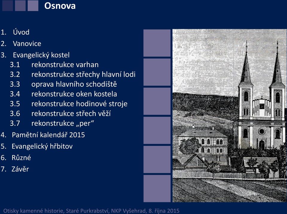 4 rekonstrukce oken kostela 3.5 rekonstrukce hodinové stroje 3.