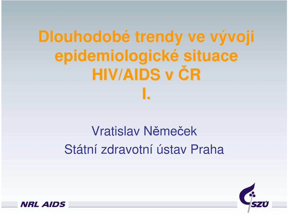 HIV/AIDS v ČR I.