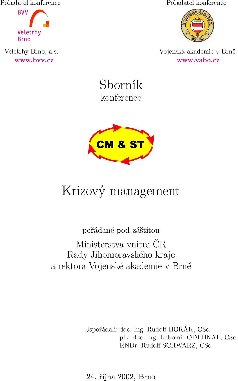 cz Sborník konference Krizový management pořádané pod záštitou Ministerstva vnitra ČR Rady