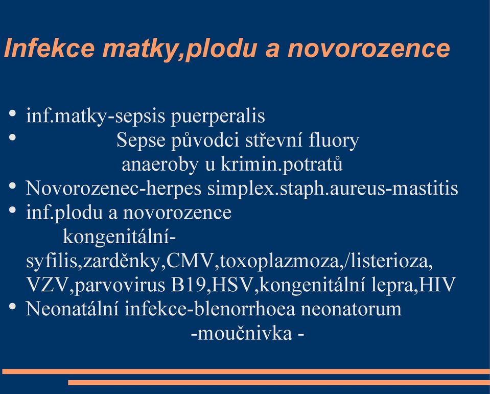 potratů Novorozenec-herpes simplex.staph.aureus-mastitis inf.