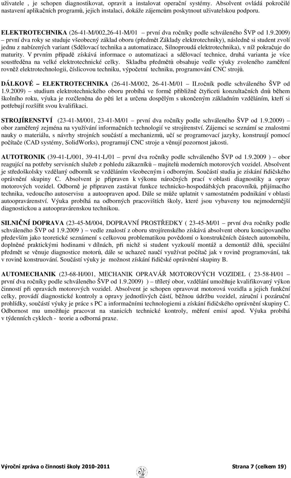 ELEKTROTECHNIKA (26-41-M/002,26-41-M/01 první dva ročníky podle schváleného ŠVP od 1.9.