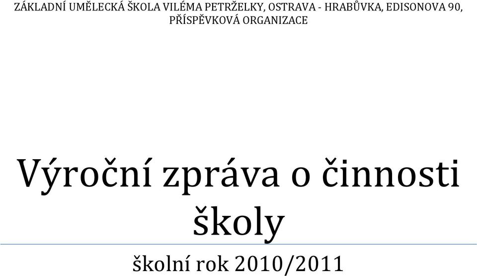 EDISONOVA 90, PŘÍSPĚVKOVÁ ORGANIZACE