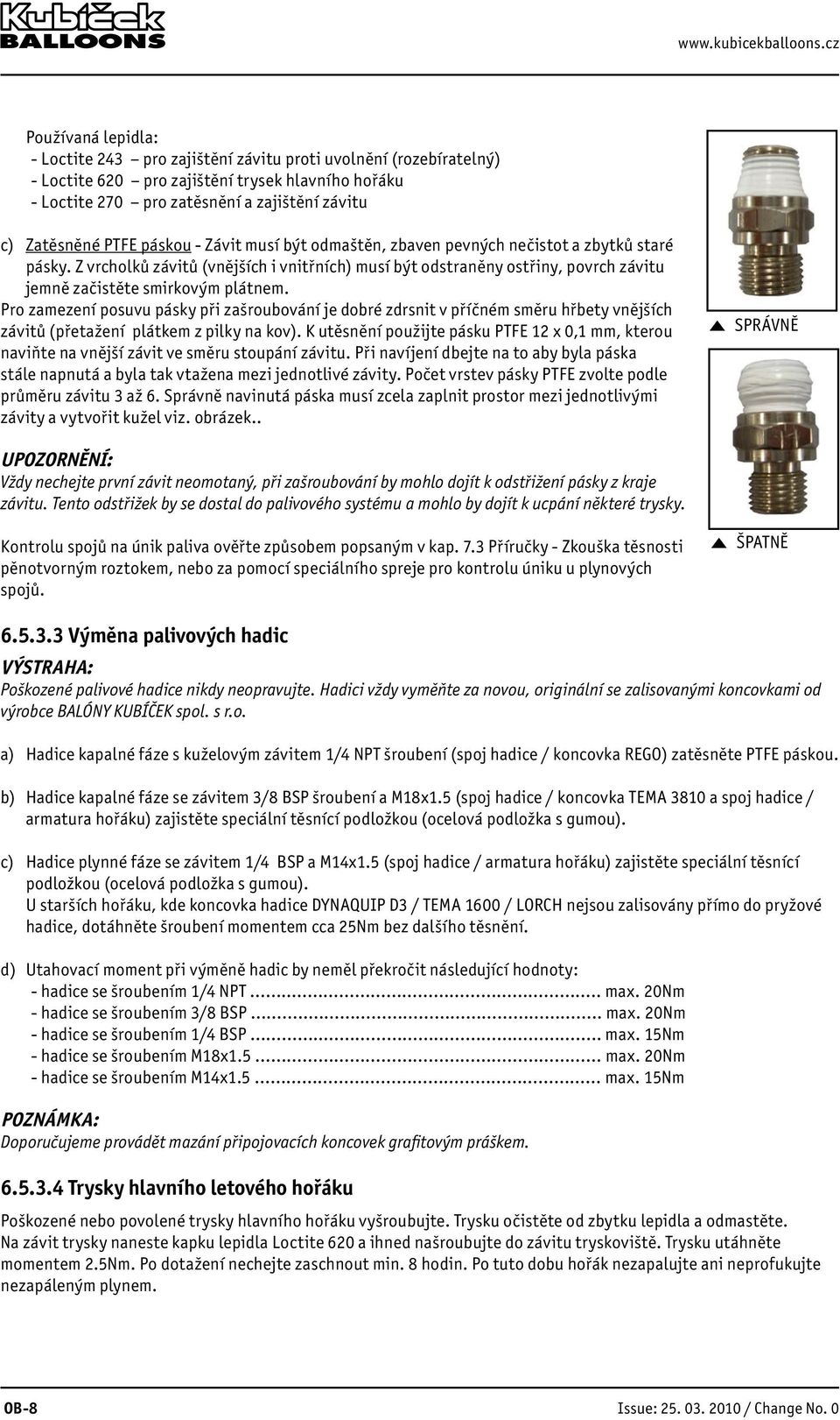 PTFE páskou - Závit musí být odmaštěn, zbaven pevných nečistot a zbytků staré pásky.