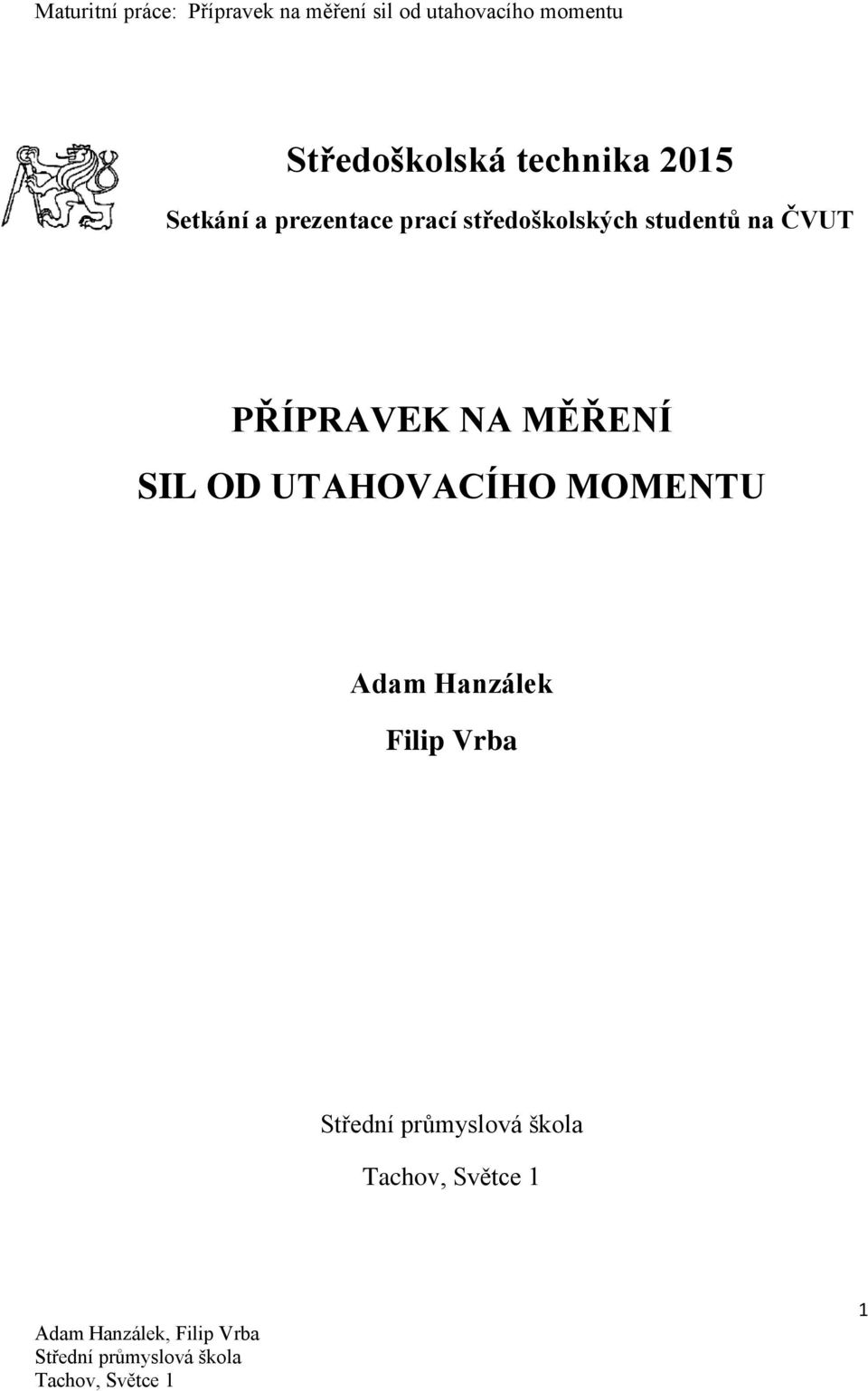 studentů na ČVUT PŘÍPRAVEK NA MĚŘENÍ SIL