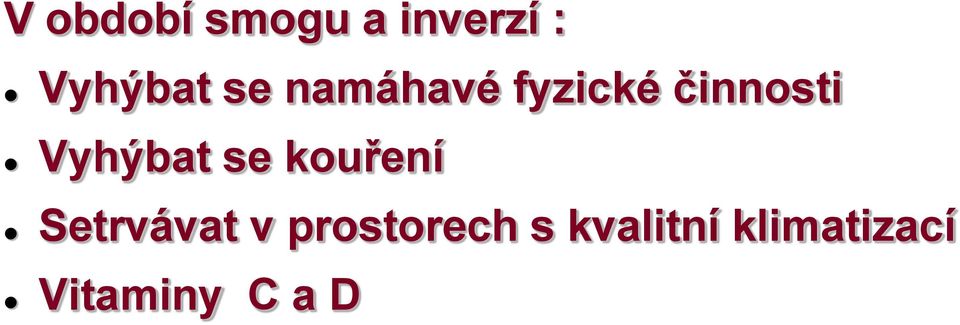 Vyhýbat se kouření Setrvávat v