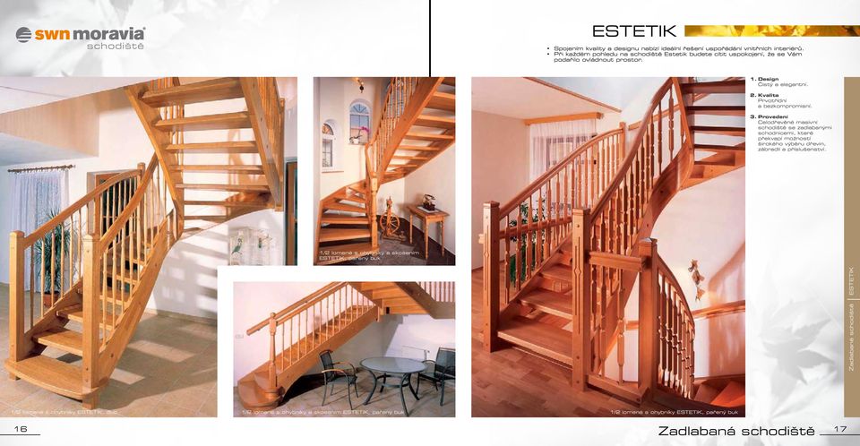 Celodřevěné masivní schodiště se zadlabanými schodnicemi, které překvapí možností širokého výběru dřevin, zábradlí a příslušenství.