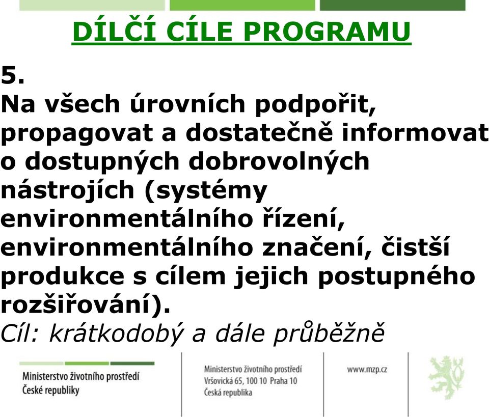 dostupných dobrovolných nástrojích (systémy environmentálního