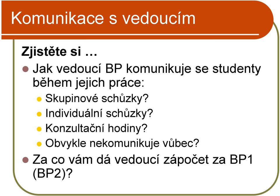 schůzky? Individuální schůzky? Konzultační hodiny?