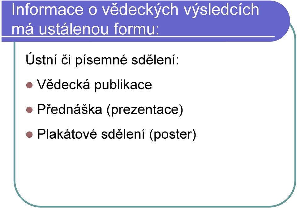 sdělení: Vědecká publikace Přednáška