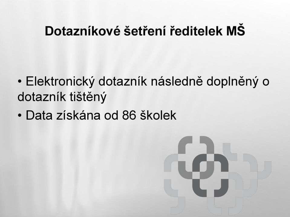 následně doplněný o dotazník