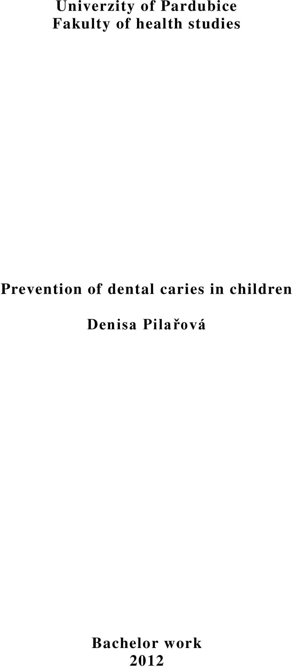 Prevention of dental caries in