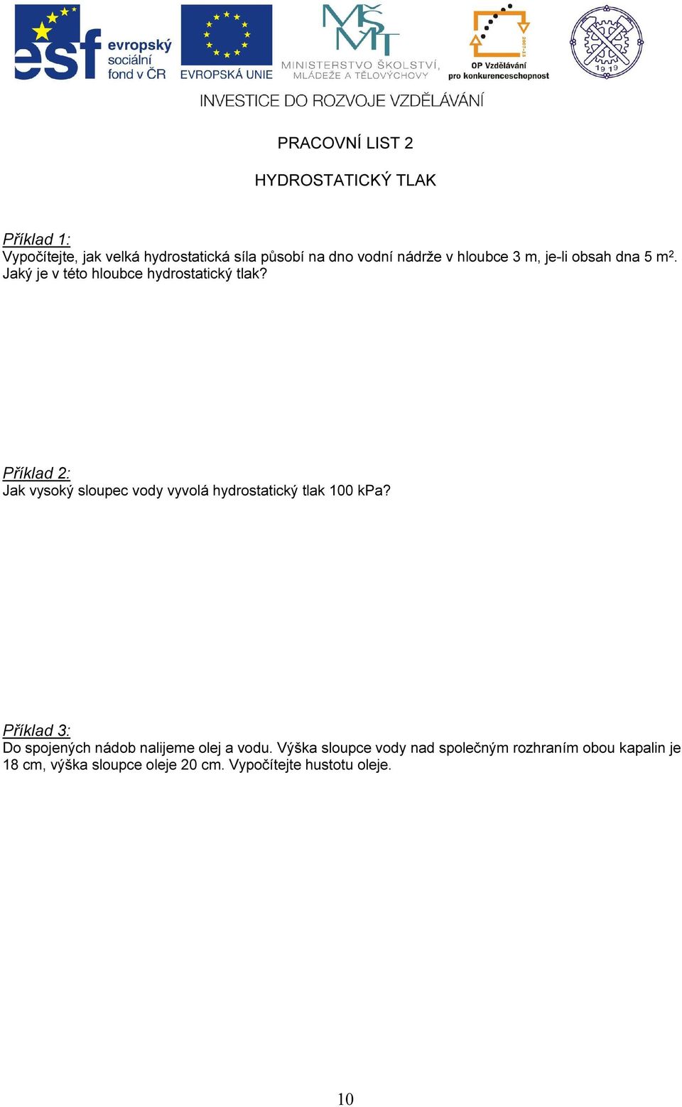 Příklad 2: Jak vysoký sloupec vody vyvolá hydrostatický tlak 100 kpa?