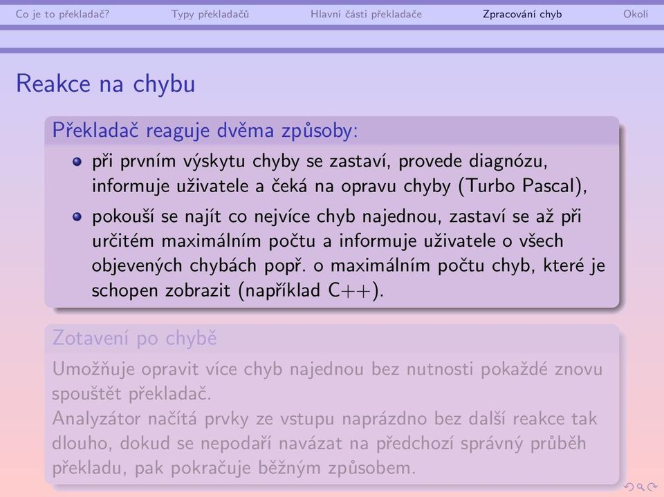 o maximálním počtu chyb, které je schopen zobrazit (například C++).