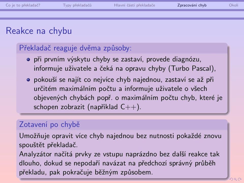 o maximálním počtu chyb, které je schopen zobrazit (například C++).