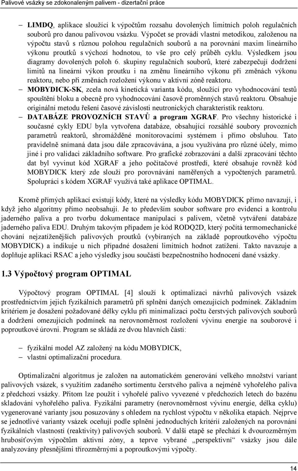 Výsledkem jsou diagramy dovolených poloh 6.
