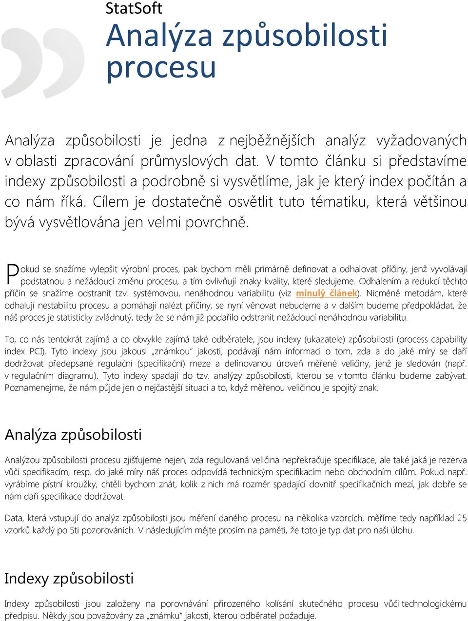 Cílem je dostatečně osvětlit tuto tématiku, která většinou bývá vysvětlována jen velmi povrchně.