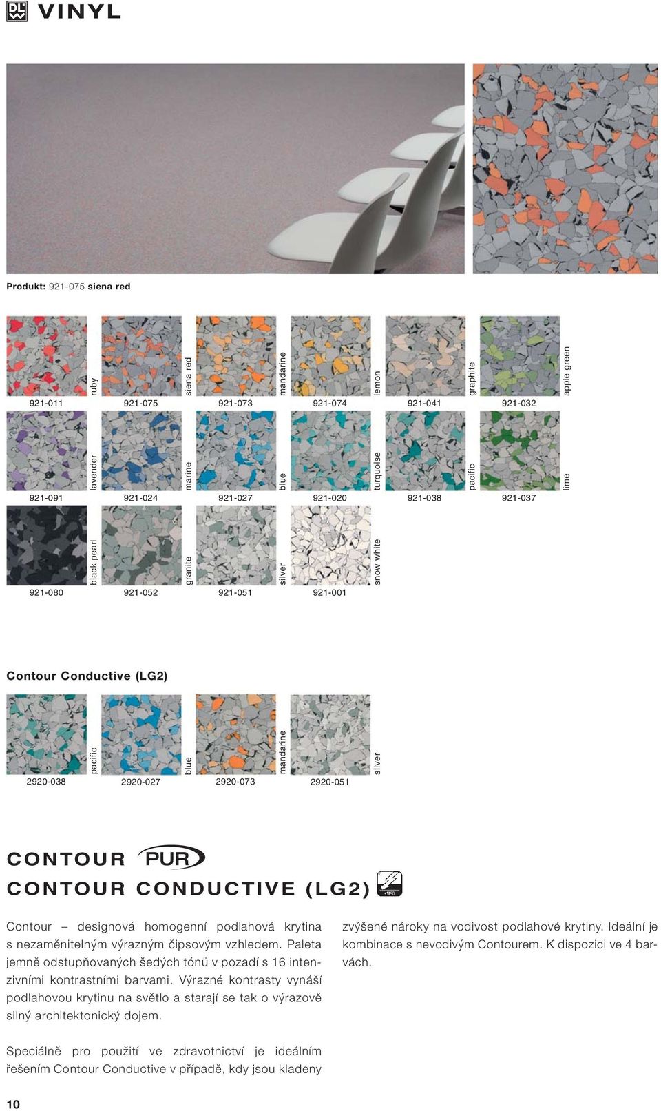 CONTOUR CONDUCTIVE (LG2) Contour designová homogenní podlahová krytina s nezaměnitelným výrazným čipsovým vzhledem.