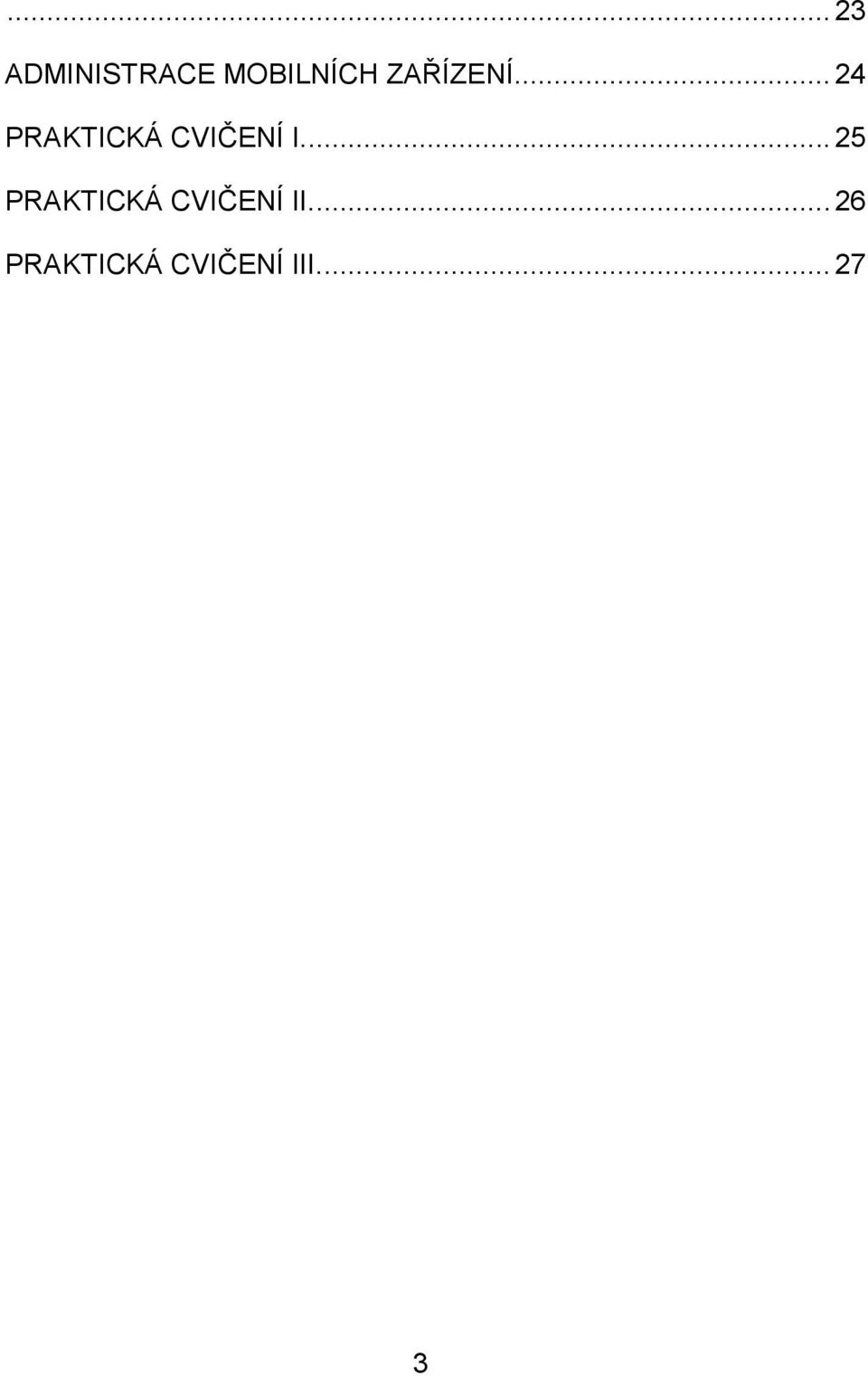 ... 25 PRAKTICKÁ CVIČENÍ II.