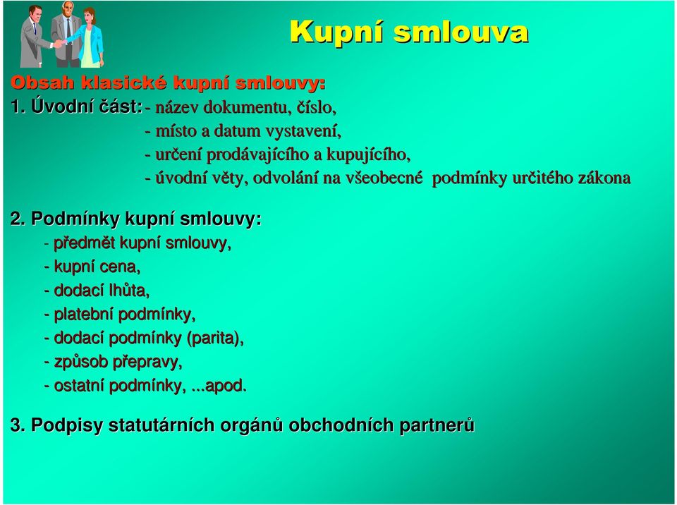 úvodní věty, odvolání na všeobecnv eobecné podmínky určit itého zákonaz 2.