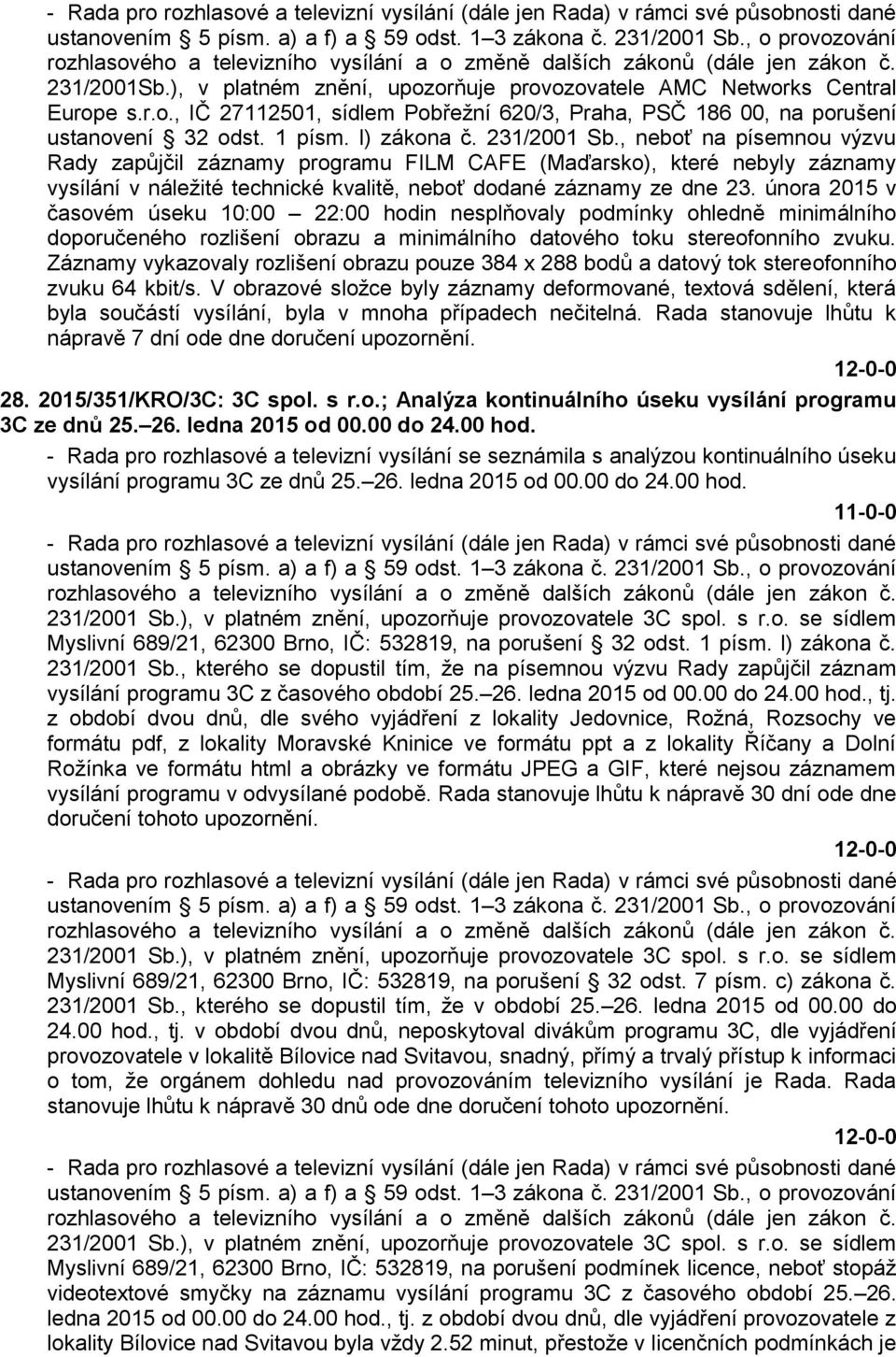 1 písm. l) zákona č. 231/2001 Sb.