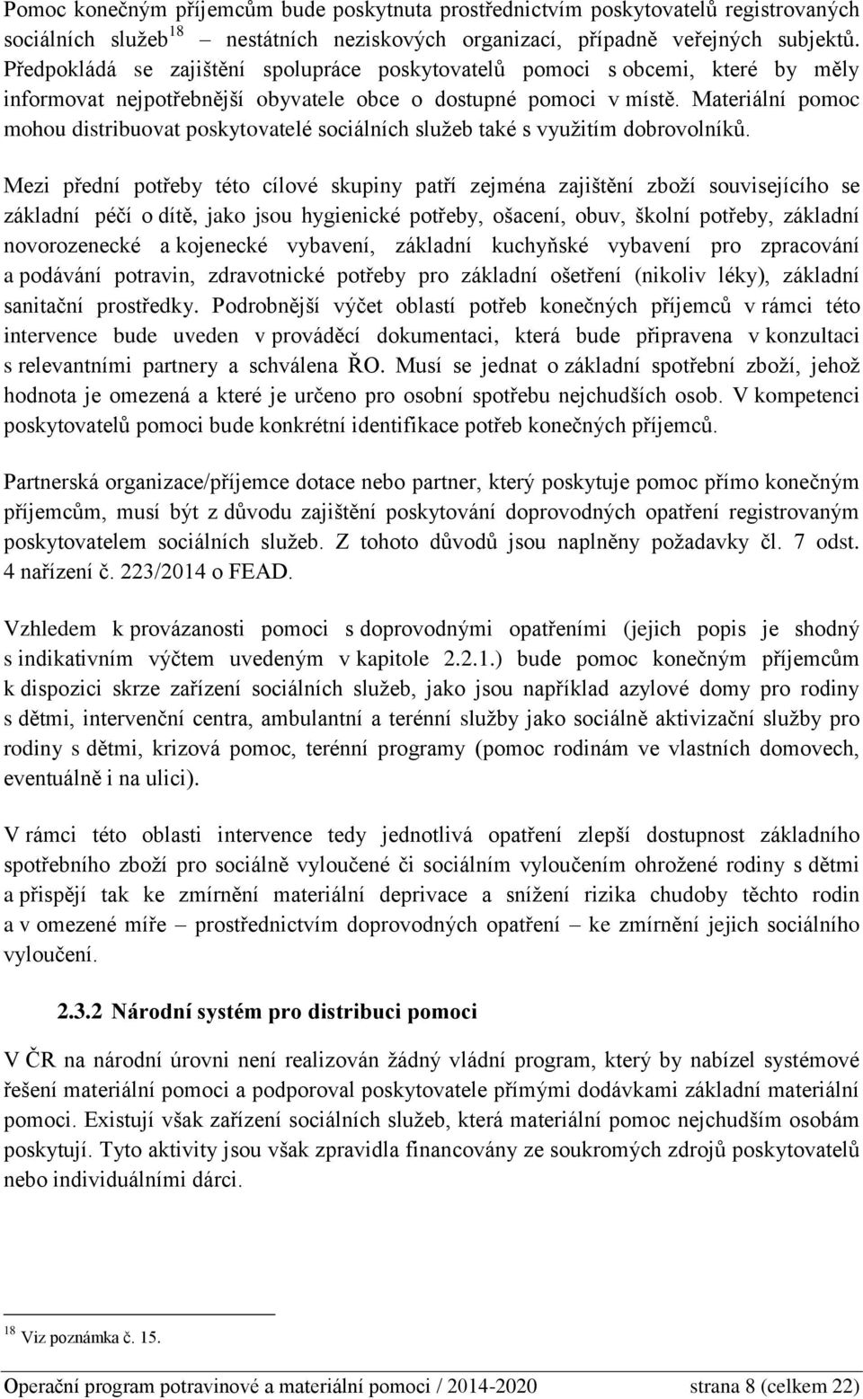 Materiální pomoc mohou distribuovat poskytovatelé sociálních služeb také s využitím dobrovolníků.