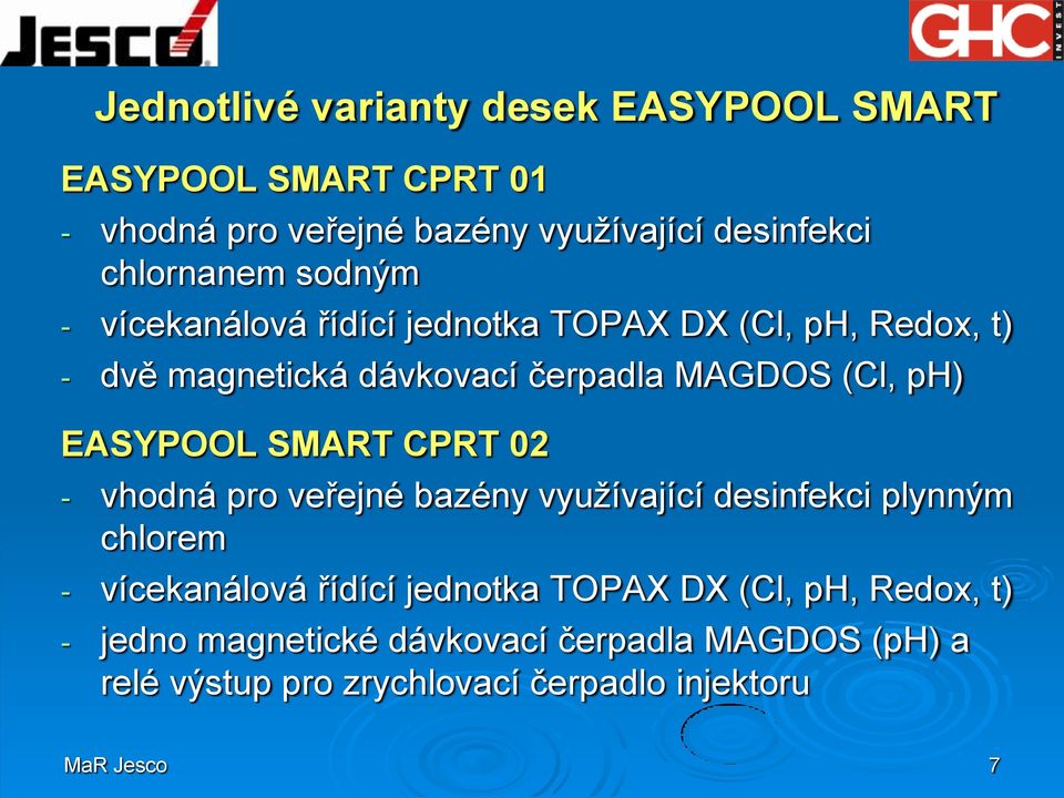 EASYPOOL SMART CPRT 02 - vhodná pro veřejné bazény využívající desinfekci plynným chlorem - vícekanálová řídící jednotka