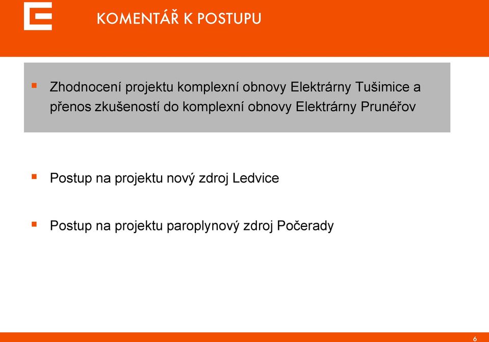 komplexní obnovy Elektrárny Prunéřov Postup na